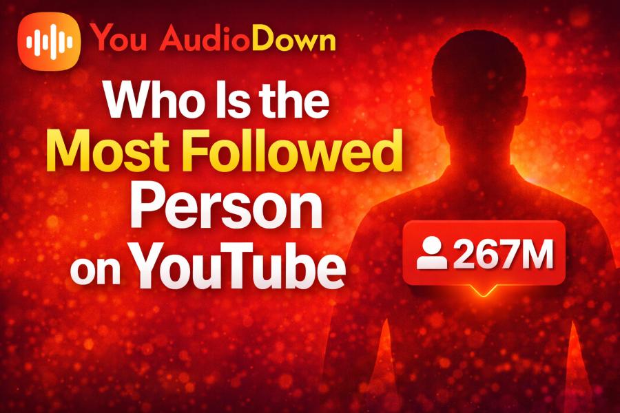 Who Is the Most Followed Person on YouTube in 2026